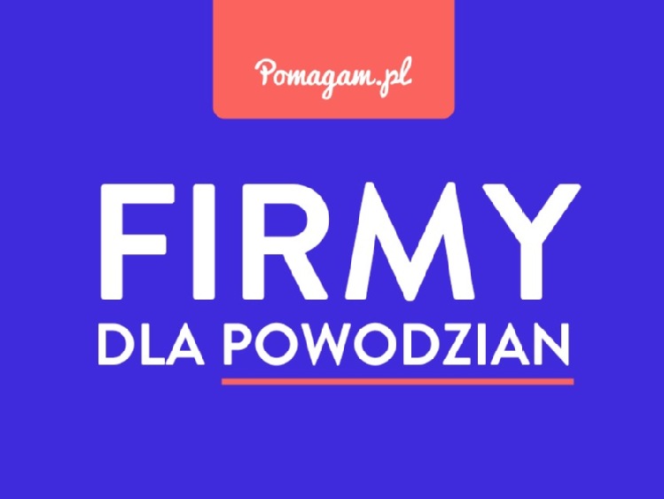 Firmy wspierają ofiary powodzi!  Dołącz do akcji #FirmyDlaPowodzian na Pomagam.pl